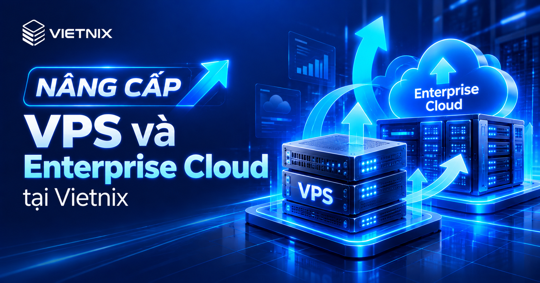 Nâng cấp VPS và Enterpries Cloud tại Vietnix